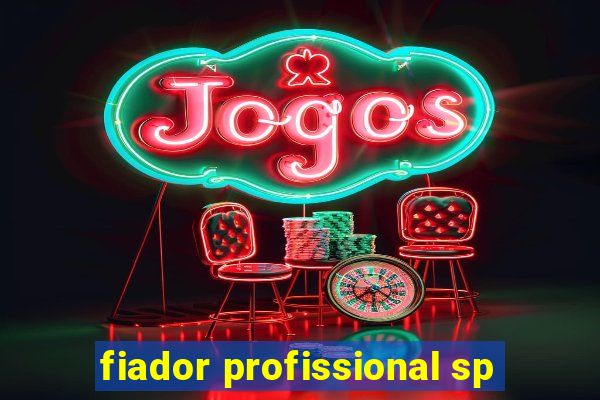 fiador profissional sp